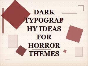 Dark Typography Ideas for Horror Themes