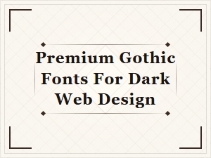Gothic Fonts for Dark Web Design