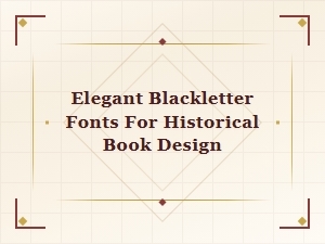 Elegant Blackletter Fonts for Historical Book Design