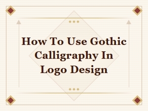 How to Use Gothic Calligraphy in Logo Design