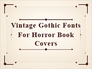 Gothic Fonts for Horror Book Covers